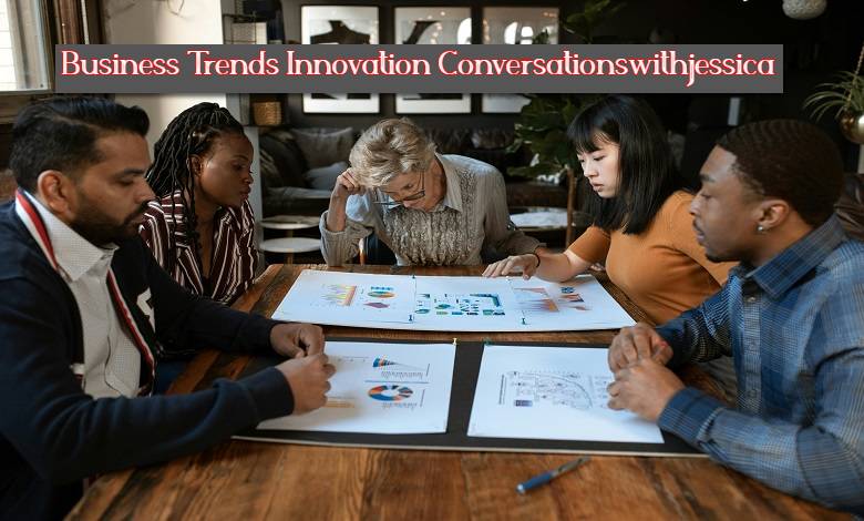 Business Trends Innovation Conversationswithjessica