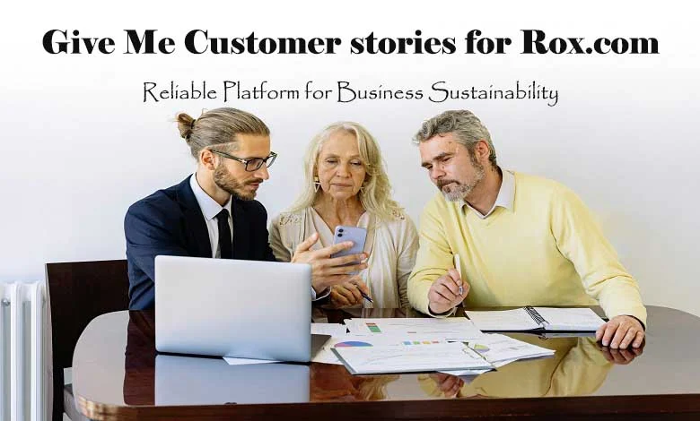 Give Me Customer stories for Rox.com